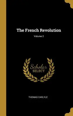 Francúzska revolúcia; 2. diel - The French Revolution; Volume 2