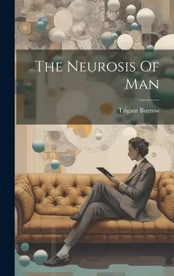 Neuróza človeka - The Neurosis Of Man