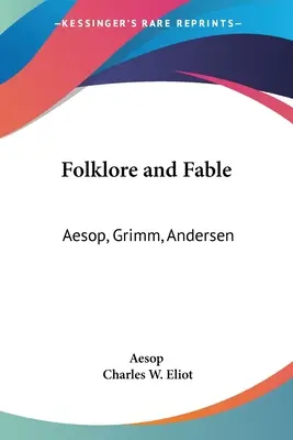 Ľudová slovesnosť a bájky: Ezop, Grimm, Andersen: Harvard Classics - Folklore and Fable: Aesop, Grimm, Andersen: Part 17 Harvard Classics