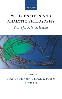 Wittgenstein a analytická filozofia: M. S. Hacker: Eseje pre P. M. S. Hackera - Wittgenstein and Analytic Philosophy: Essays for P. M. S. Hacker