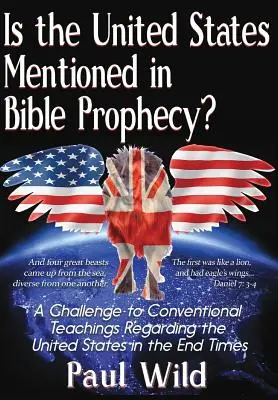Spomínajú sa Spojené štáty v biblických proroctvách? S pojednaním o vojnách Ezechiela 38 a Žalmu 83 - Is the United States Mentioned In Bible Prophecy?: With a Treatise on the Ezekiel 38 and Psalm 83 Wars