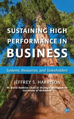 Udržanie vysokej výkonnosti v podnikaní: Systémy, zdroje a zainteresované strany - Sustaining High Performance in Business: Systems, Resources, and Stakeholders