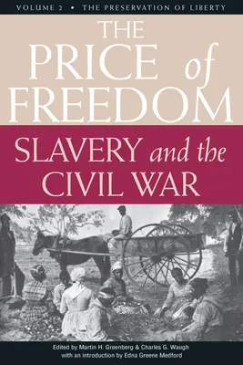 Cena slobody: Cena otroctva a občianska vojna, 2. diel: Zachovanie slobody - The Price of Freedom: Slavery and the Civil War, Volume 2--The Preservation of Liberty