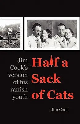Polovica vreca mačiek: Verzia Jima Cooka o jeho rafálnej mladosti - Half a Sack of Cats: Jim Cook's Version of His Raffish Youth