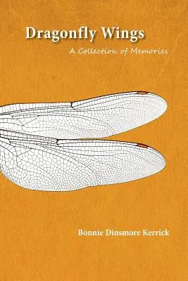 Krídla vážky: Zbierka spomienok - Dragonfly Wings: A Collection of Memories