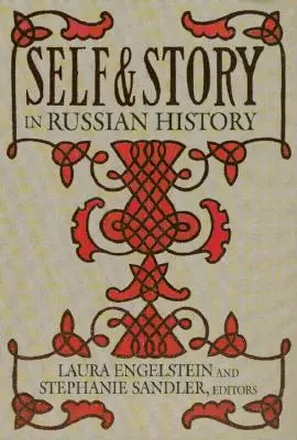 Ja a príbeh v ruských dejinách: Rasa a sex v americkom liberalizme v rokoch 1930 - 1965 - Self and Story in Russian History: Race and Sex in American Liberalism, 1930-1965