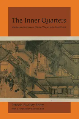 Vnútorné štvrte: Manželstvo a život čínskych žien v období Sung - The Inner Quarters: Marriage and the Lives of Chinese Women in the Sung Period
