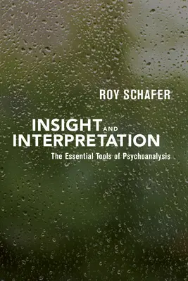 Vhľad a interpretácia: Základné nástroje psychoanalýzy - Insight and Interpretation: The Essential Tools of Psychoanalysis