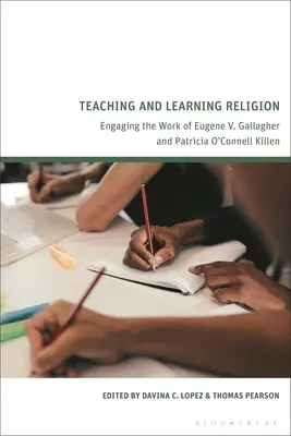 Vyučovanie a učenie náboženstva: Gallaghera a Patricie O'Connell Killenovej - Teaching and Learning Religion: Engaging the Work of Eugene V. Gallagher and Patricia O'Connell Killen
