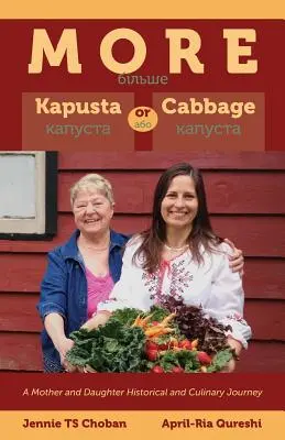 Viac Kapusta alebo kapustnica - historická a kulinárska cesta matky a dcéry - More Kapusta or Cabbage - A Mother and Daughter Historical and Culinary Journey