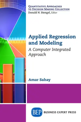 Aplikovaná regresia a modelovanie: Vychádzajúc z týchto poznatkov, v publikáciách sa používa: Regresia a regresia: počítačovo integrovaný prístup - Applied Regression and Modeling: A Computer Integrated Approach