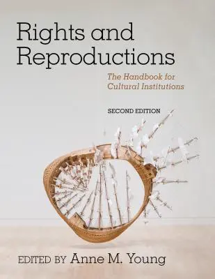 Práva a rozmnožovanie: Príručka pre kultúrne inštitúcie - Rights and Reproductions: The Handbook for Cultural Institutions