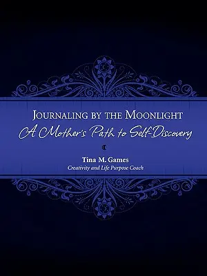 Denník pri mesačnom svite: Cesta matky k sebapoznaniu - Journaling by the Moonlight: A Mother's Path to Self-Discovery