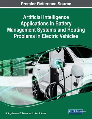 Aplikácie umelej inteligencie v systémoch riadenia batérií a problémoch smerovania v elektrických vozidlách - Artificial Intelligence Applications in Battery Management Systems and Routing Problems in Electric Vehicles