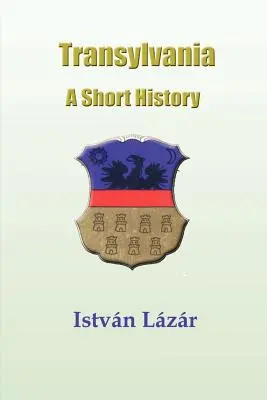 Transylvánia: Krátka história - Transylvania: A Short History