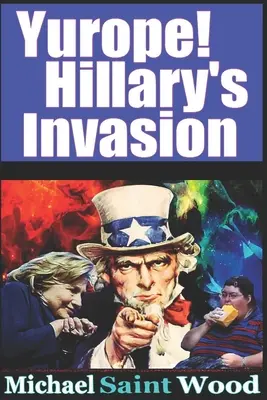 Európa! Hillaryho invázia - Yurope! Hillary's Invasion