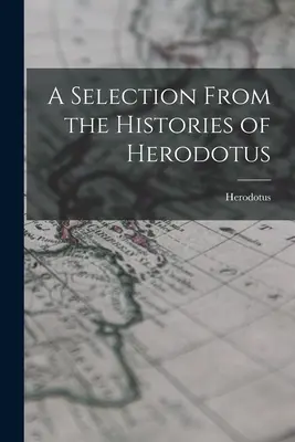 Výber z Herodotových dejín - A Selection From the Histories of Herodotus
