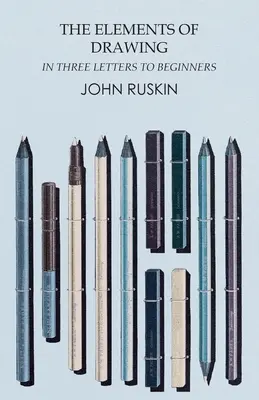 Prvky kreslenia v troch listoch pre začiatočníkov - The Elements of Drawing in Three Letters to Beginners