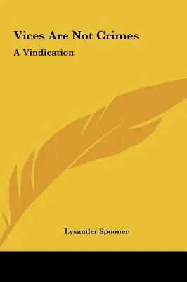 Neřesti nie sú zločiny: Ospravedlnenie - Vices Are Not Crimes: A Vindication
