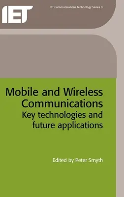 Mobilná a bezdrôtová komunikácia: Kľúčové technológie a budúce aplikácie - Mobile and Wireless Communications: Key Technologies and Future Applications