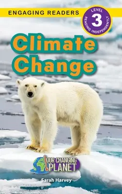 Klimatické zmeny: (Engaging Readers, Level 3) - Climate Change: Our Changing Planet (Engaging Readers, Level 3)