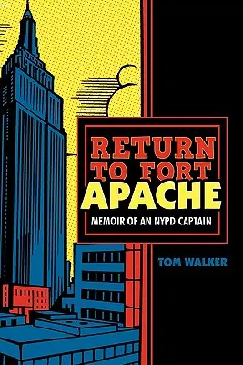Návrat do pevnosti Fort Apache: Spomienky kapitána newyorskej polície - Return to Fort Apache: Memoir of an NYPD Captain
