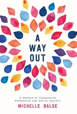 Cesta von: Memoáre o prekonávaní depresie a sociálnej úzkosti - A Way Out: A Memoir of Conquering Depression and Social Anxiety
