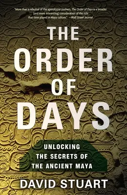 Poradie dní: Svet Mayov a pravda o roku 2012 - The Order of Days: The Maya World and the Truth about 2012