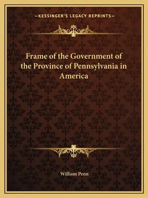 Rámec vlády provincie Pennsylvánia v Amerike - Frame of the Government of the Province of Pennsylvania in America