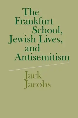 Frankfurtská škola, židovské životy a antisemitizmus - The Frankfurt School, Jewish Lives, and Antisemitism