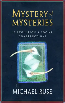 Záhada záhad: Je evolúcia sociálnou konštrukciou? - Mystery of Mysteries: Is Evolution a Social Construction?