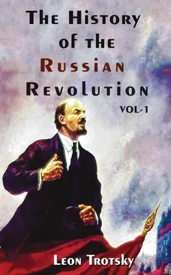 Dejiny ruskej revolúcie I. zväzok - The History of The Russian Revolution Volume-I