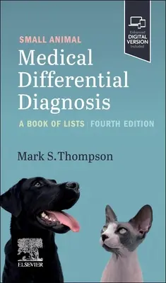 Lekárska diferenciálna diagnostika malých zvierat: Kniha zoznamov - Small Animal Medical Differential Diagnosis: A Book of Lists