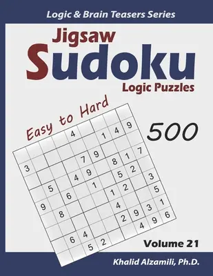 Logické hádanky sudoku: 500 ľahkých až ťažkých: udržujte svoj mozog mladý - Jigsaw Sudoku Logic Puzzles: 500 Easy to Hard: Keep Your Brain Young