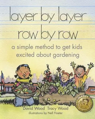 Vrstva po vrstve riadok po riadku: jednoduchá metóda, ako nadchnúť deti pre záhradkárčenie - layer by layer row by row: a simple method to get kids excited about gardening