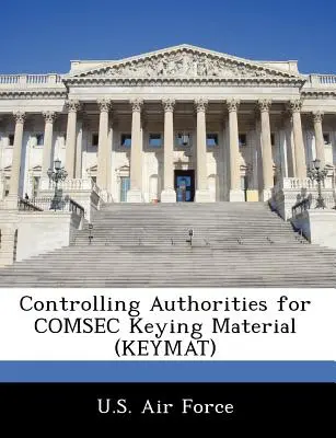 Kontrolné orgány pre kľúčový materiál Comsec (Keymat) - Controlling Authorities for Comsec Keying Material (Keymat)