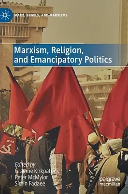 Marxizmus, náboženstvo a emancipačná politika - Marxism, Religion, and Emancipatory Politics