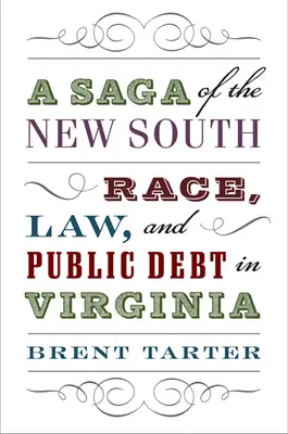 Sága nového Juhu: Rasa, právo a verejný dlh vo Virgínii - A Saga of the New South: Race, Law, and Public Debt in Virginia