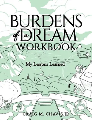 Bremeno sna Pracovný zošit: Moje ponaučenia - Burdens of a Dream Workbook: My Lessons Learned