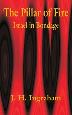 Ohnivý stĺp: Izrael v otroctve - The Pillar of Fire: Israel in Bondage