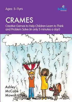 Crames - Kreatívne hry, ktoré pomáhajú deťom naučiť sa myslieť a riešiť problémy (len za 5 minút denne!) - Crames - Creative Games to Help Children Learn to Think and Problem Solve (in Only 5 Minutes a Day!)