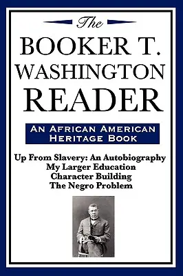 The Booker T. Washington Reader (kniha o afroamerickom dedičstve) - The Booker T. Washington Reader (an African American Heritage Book)