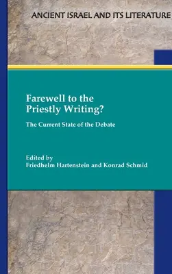 Rozlúčka s kňazským písmom? Súčasný stav diskusie - Farewell to the Priestly Writing?: The Current State of the Debate