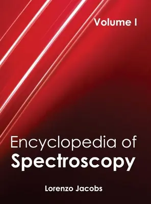 Encyklopédia spektroskopie: I. zväzok - Encyclopedia of Spectroscopy: Volume I