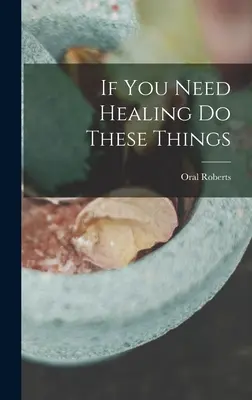 Ak potrebujete liečiť, urobte tieto veci - If You Need Healing Do These Things