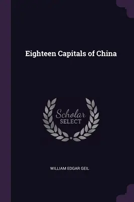Osemnásť hlavných miest Číny - Eighteen Capitals of China