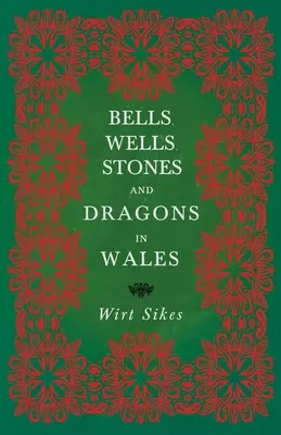 Zvony, studne, kamene a draci vo Walese (Séria o histórii folklóru) - Bells, Wells, Stones, and Dragons in Wales (Folklore History Series)