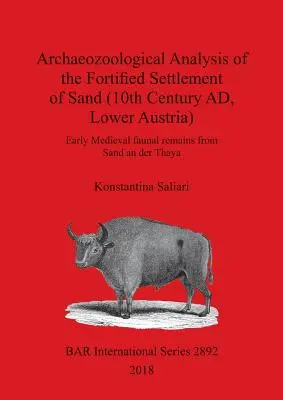 Archeozoologická analýza opevneného sídliska v Piesku (10. storočie n. l., Dolné Rakúsko): Včasnostredoveké faunistické pozostatky zo Sand an der Thaya - Archaeozoological Analysis of the Fortified Settlement of Sand (10th Century AD, Lower Austria): Early Medieval faunal remains from Sand an der Thaya
