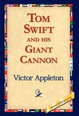 Tom Swift a jeho obrovské delo - Tom Swift and His Giant Cannon