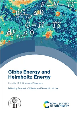 Gibbsova energia a Helmholtzova energia: Kvapaliny, roztoky a pary - Gibbs Energy and Helmholtz Energy: Liquids, Solutions and Vapours